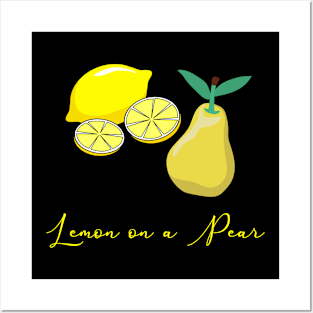 Lemon on a pear. Funny Punny puns. Fruit lovers Posters and Art